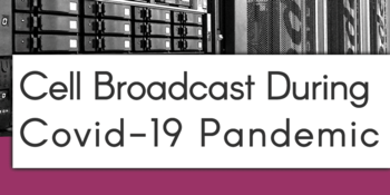 OC Was Cell Broadcast The Right Emergency Alert Channel For COVID-19 Pandemic